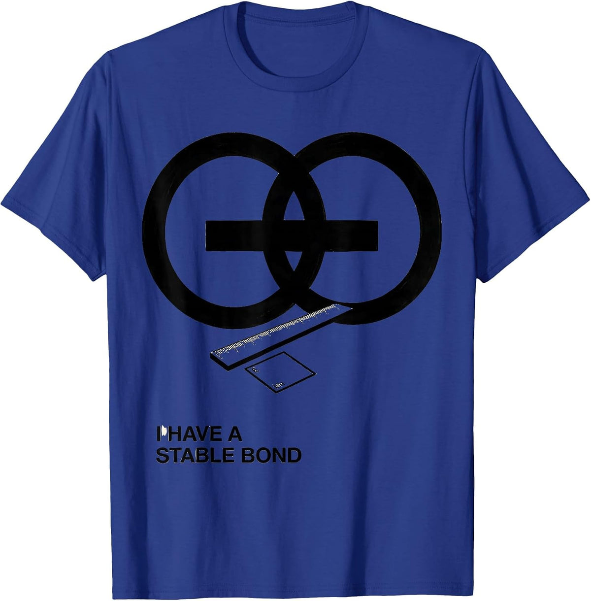 I Have A Stable Bond Funny Chemistry Nerd Humor Science T-Shirt - Royal Blue