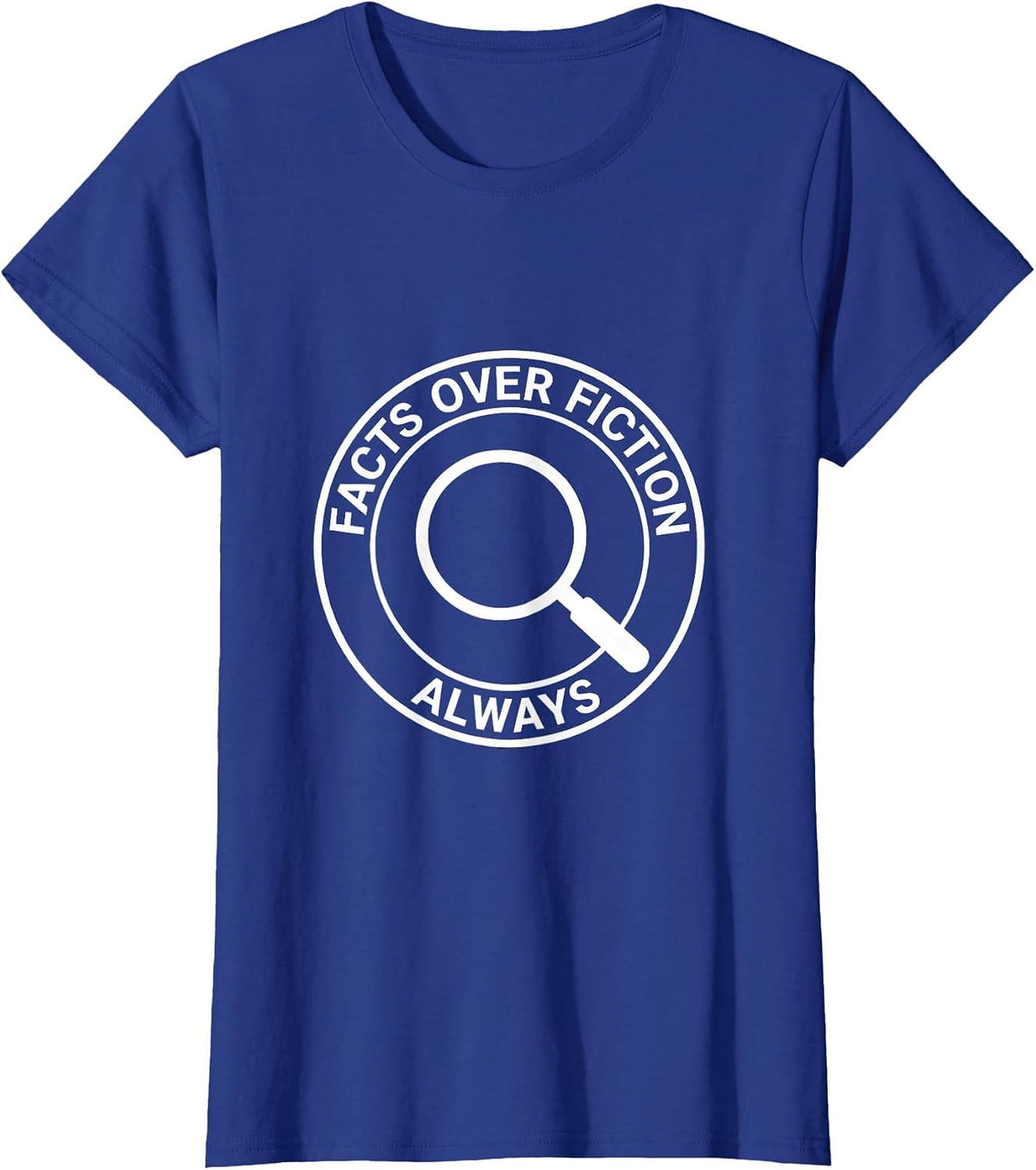 Women's Facts Over Fiction Always Bold Statement Design T-Shirt - Royal Blue