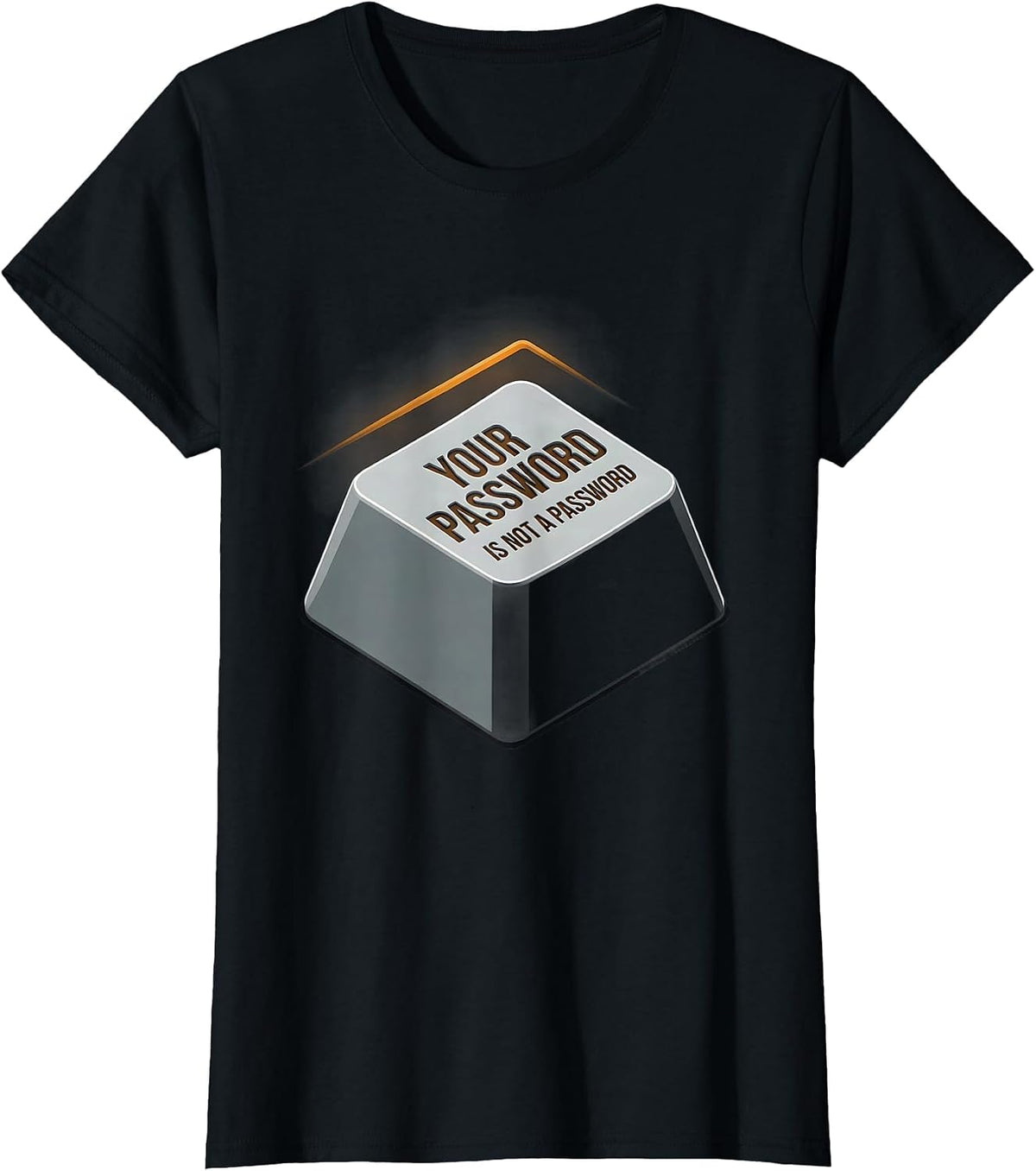 Women's Your Password Is Not A Password Funny Cybersecurity Hacker T-Shirt - Black