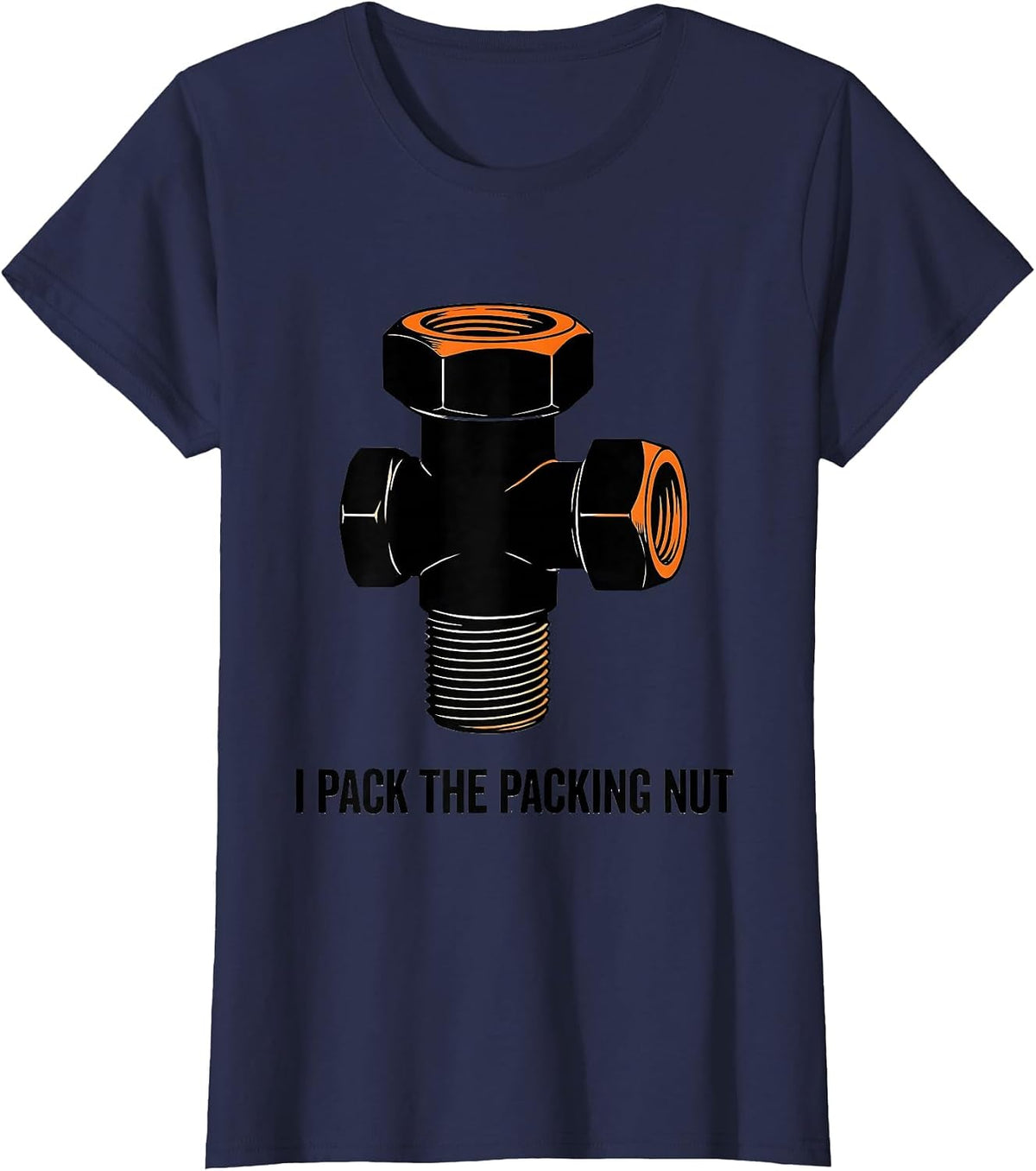 Women's I Pack The Packing Nut Funny Plumber Pipefitter Occupation T-Shirt - Navy Blue