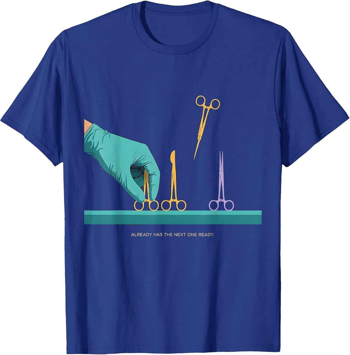 Already Has The Next One Ready Surgical Tech Occupational T-Shirt - Royal Blue