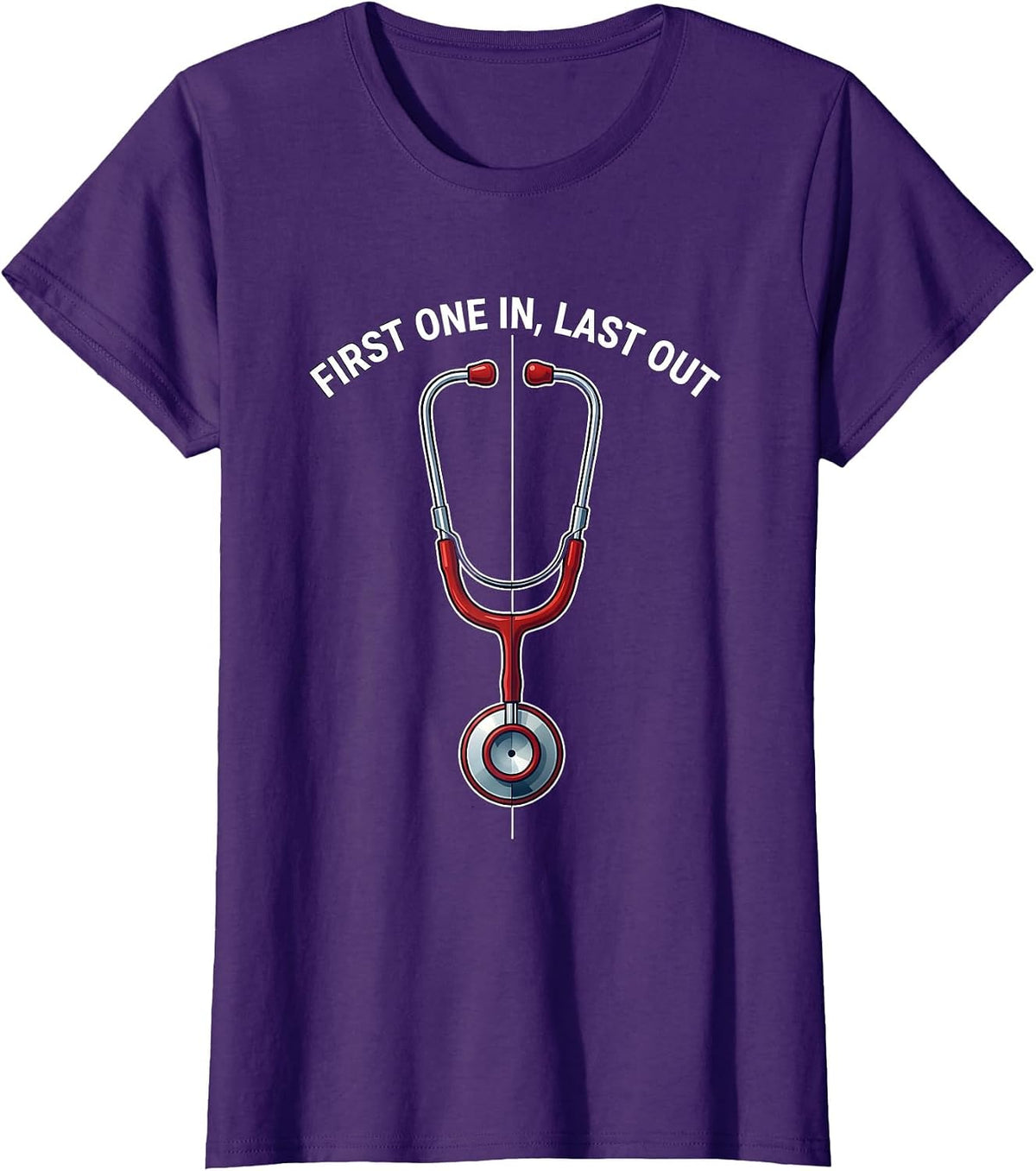 Women's First One In Last Out Medical Assistant Design T-Shirt - Purple
