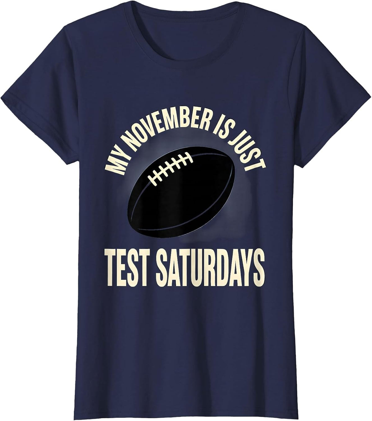 Women's My November Is Just Test Saturdays Rugby Fan Matchday Humor T-Shirt - Navy Blue