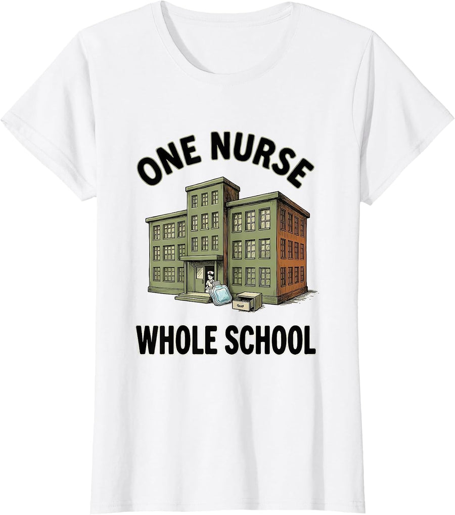 Women's One Nurse Whole School Funny School Nurse Appreciation Gift T-Shirt - White