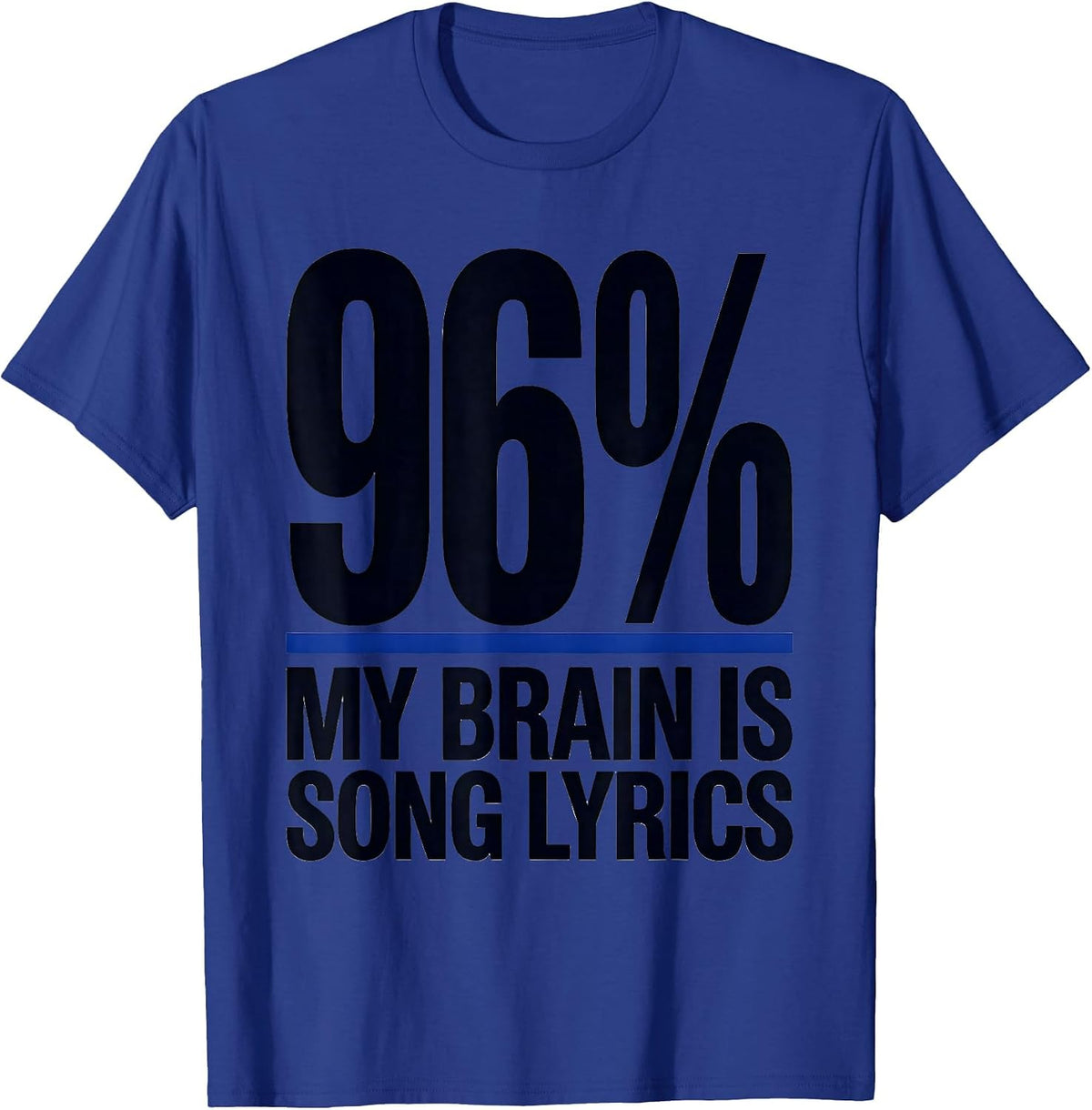 Men's My Brain Is 96% Song Lyrics Funny Music Lover Gift T-Shirt - Royal Blue