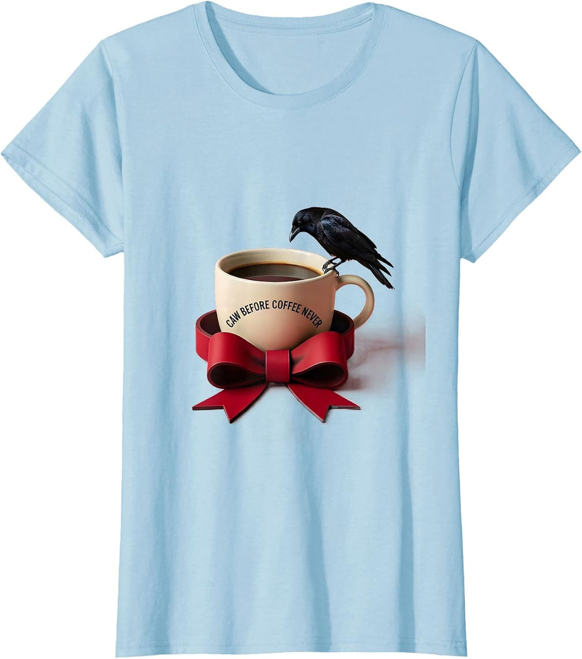 Caw Before Coffee Never Funny Crow Design T-Shirt - Baby Blue