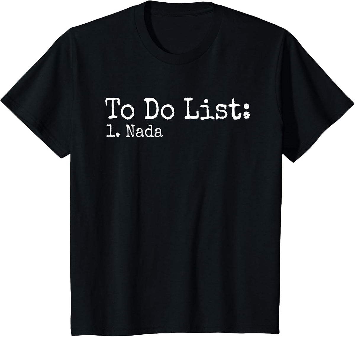 to Do List Nada Humor Joke Pun Quote Sarcasm T-Shirt - Black