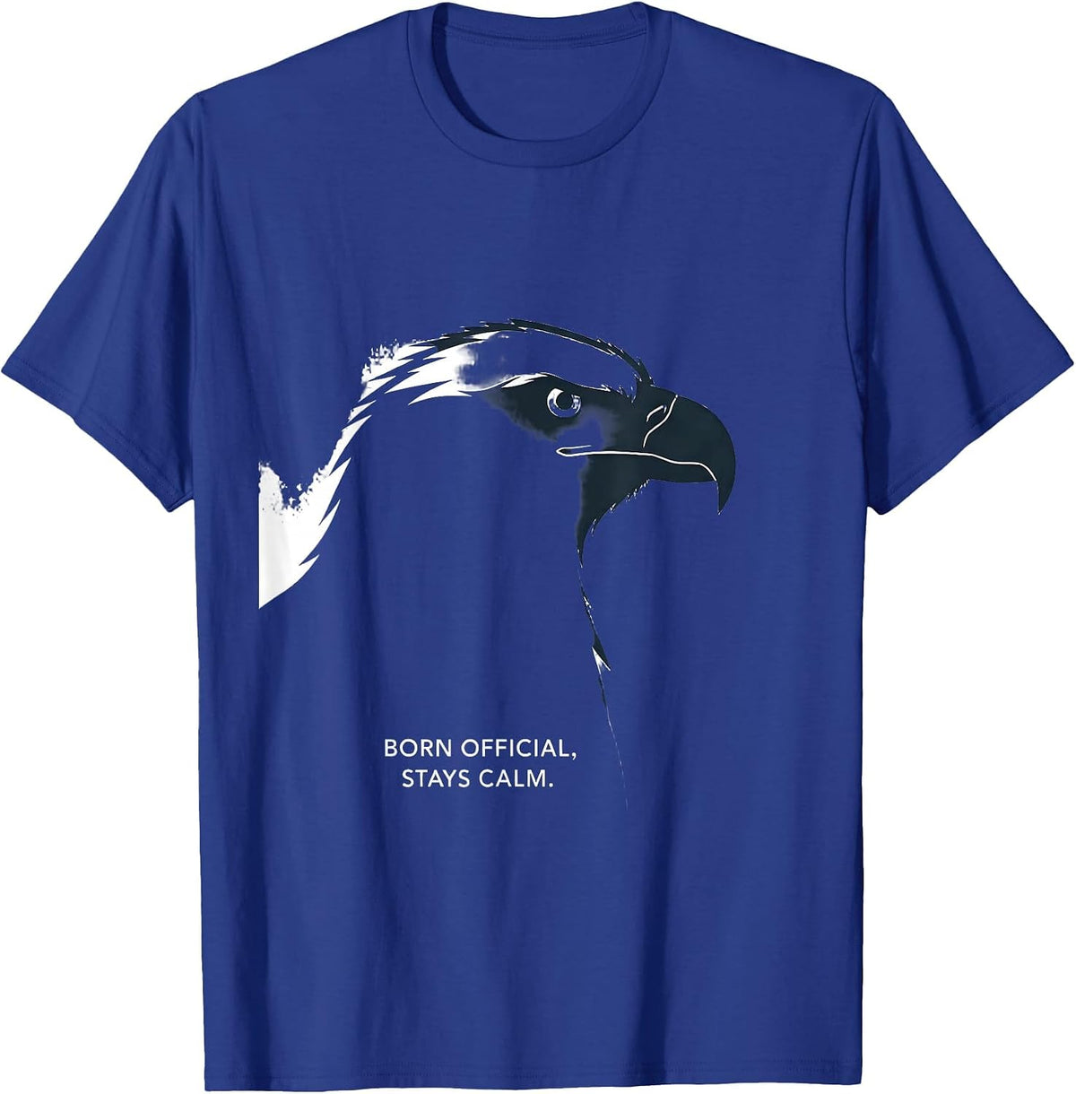 Men's Born Official Stays Calm Minimalist Eagle Eagle Lover Gift T-Shirt - Royal Blue