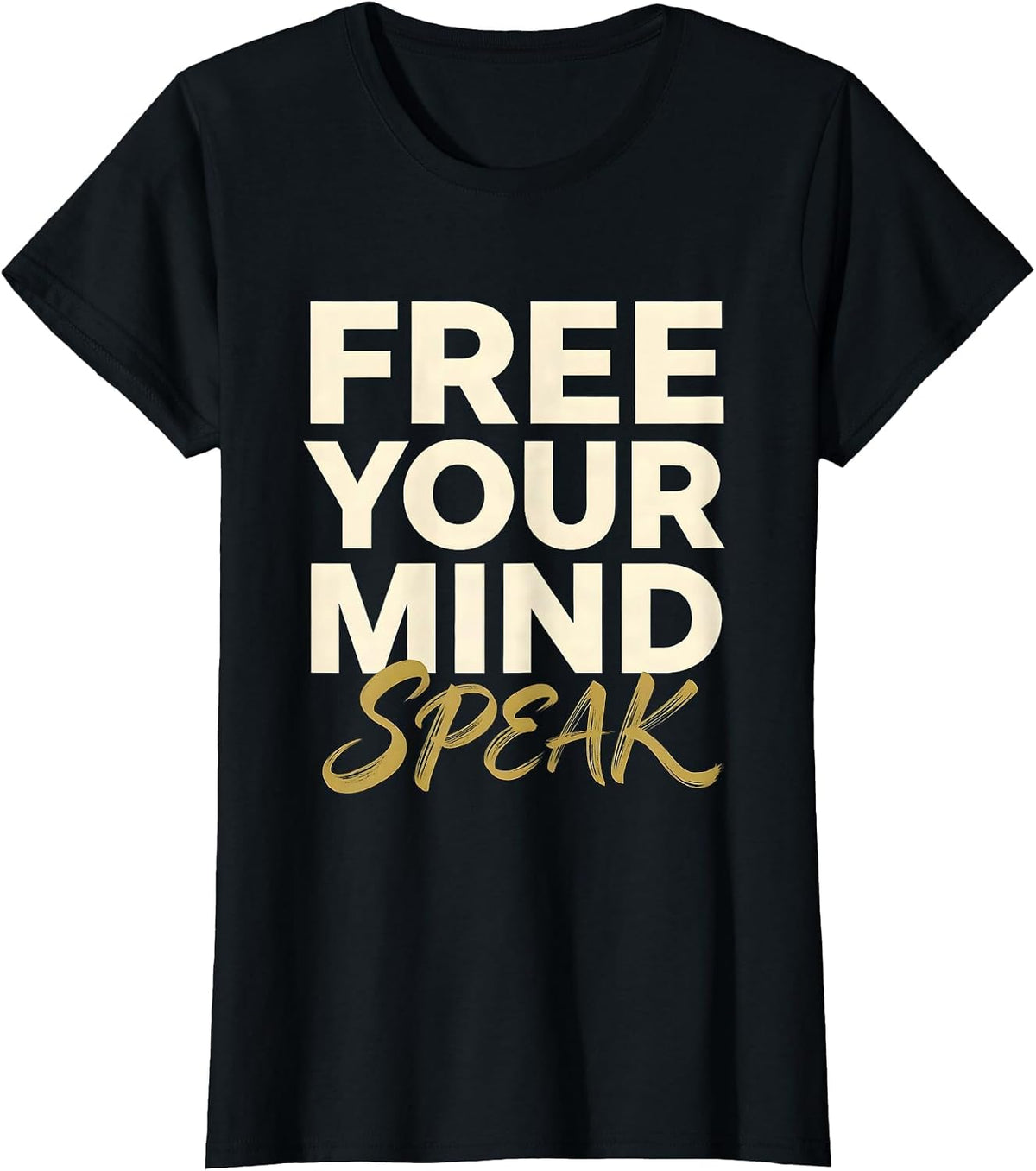 Free Your Mind Speak Bold Free Speech Design T-Shirt - Black