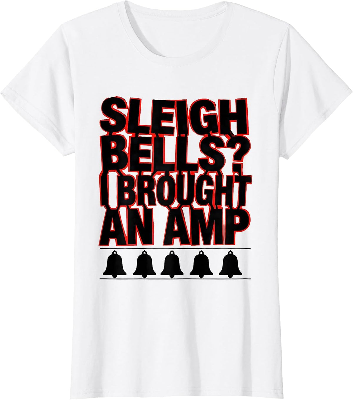 Women's Sleigh Bells? I Brought An Amp Funny Heavy Metal Christmas T-Shirt - White