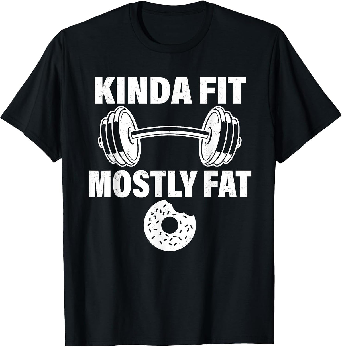 Kinda Fit Mostly Fat Fitness Funny Workout Exercise Gym T-Shirt - Black