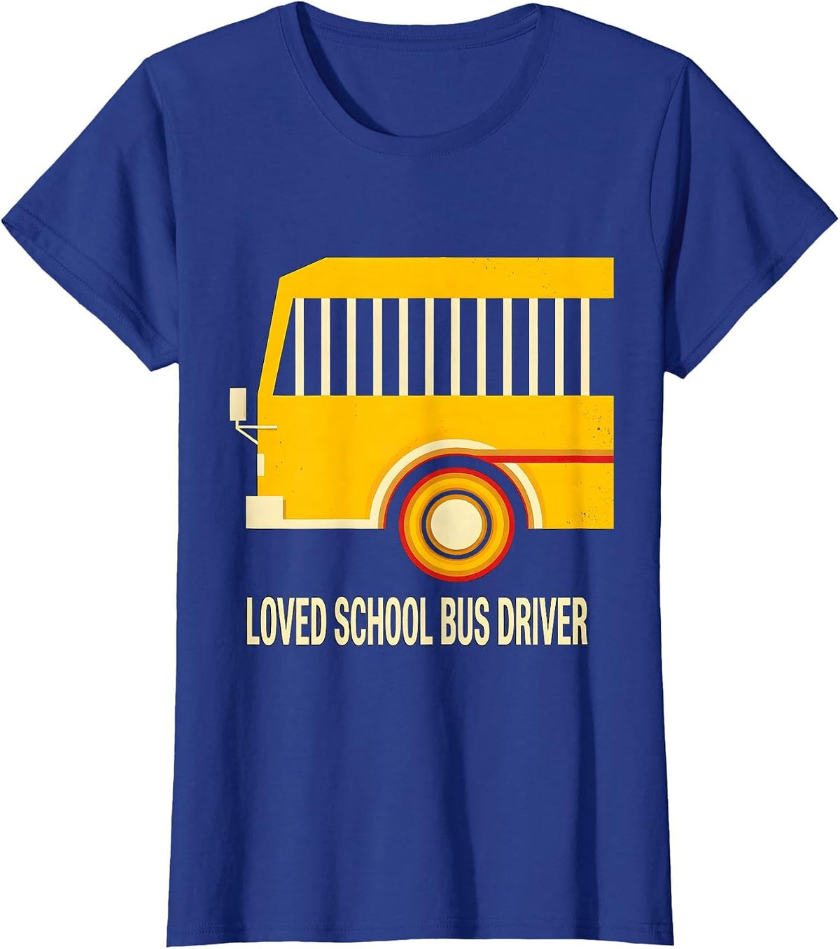 Women's Loved School Bus Driver Funny Bus Driver Appreciation Gift T-Shirt - Royal Blue
