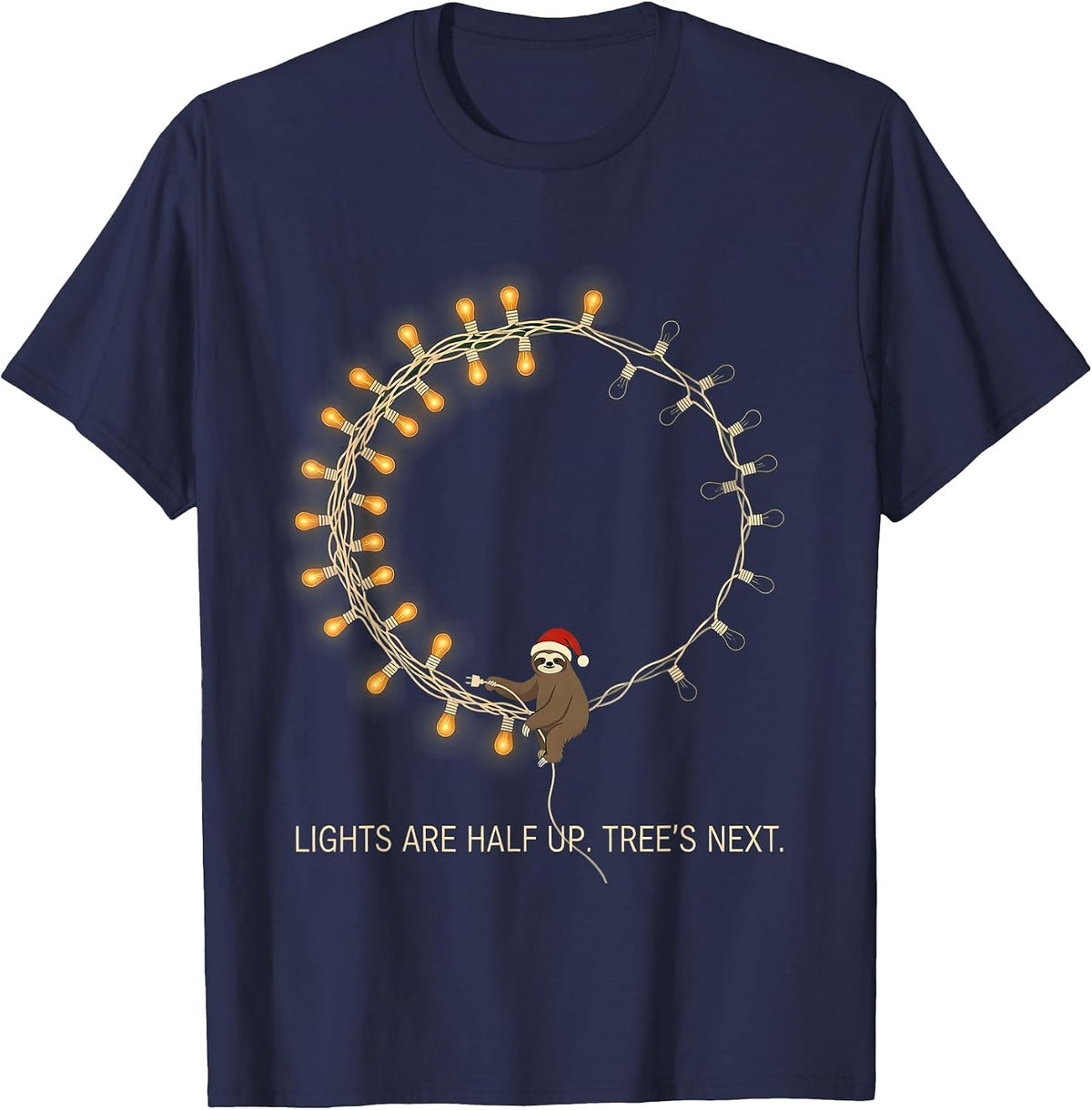 Lights Are Half Up Tree's Next Funny Sloth Christmas Lights T-Shirt - Navy Blue