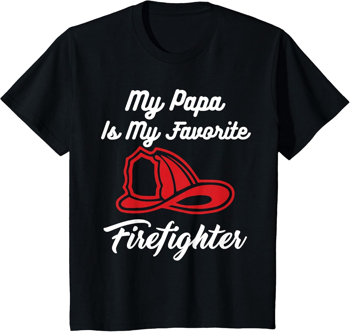 My Papa is My Favorite Firefighter Tshirt T-Shirt - Black