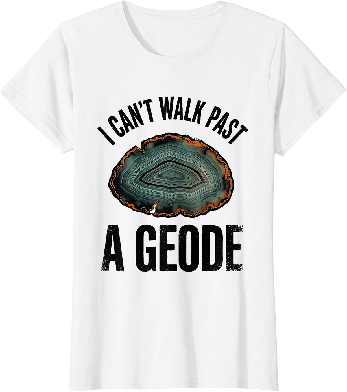 Women's I Can't Walk Past A Geode Distressed Rock Collector Geology T-Shirt - White