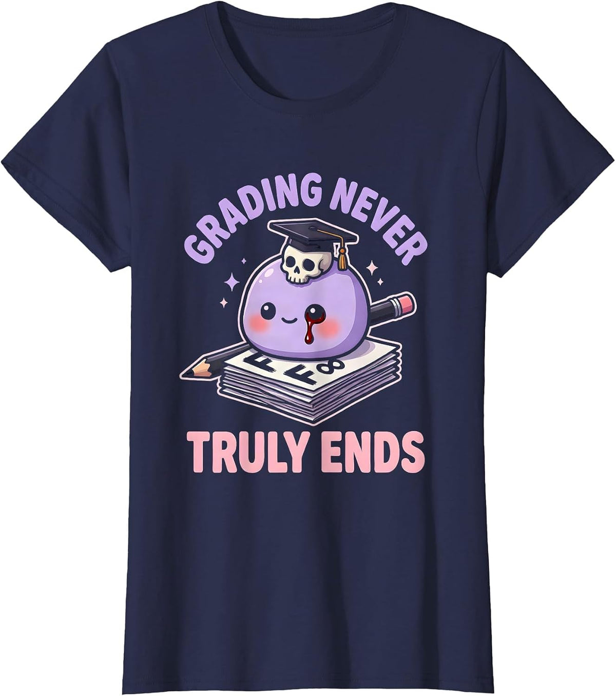 Women's Grading Never Truly Ends English Teacher Design T-Shirt - Navy Blue