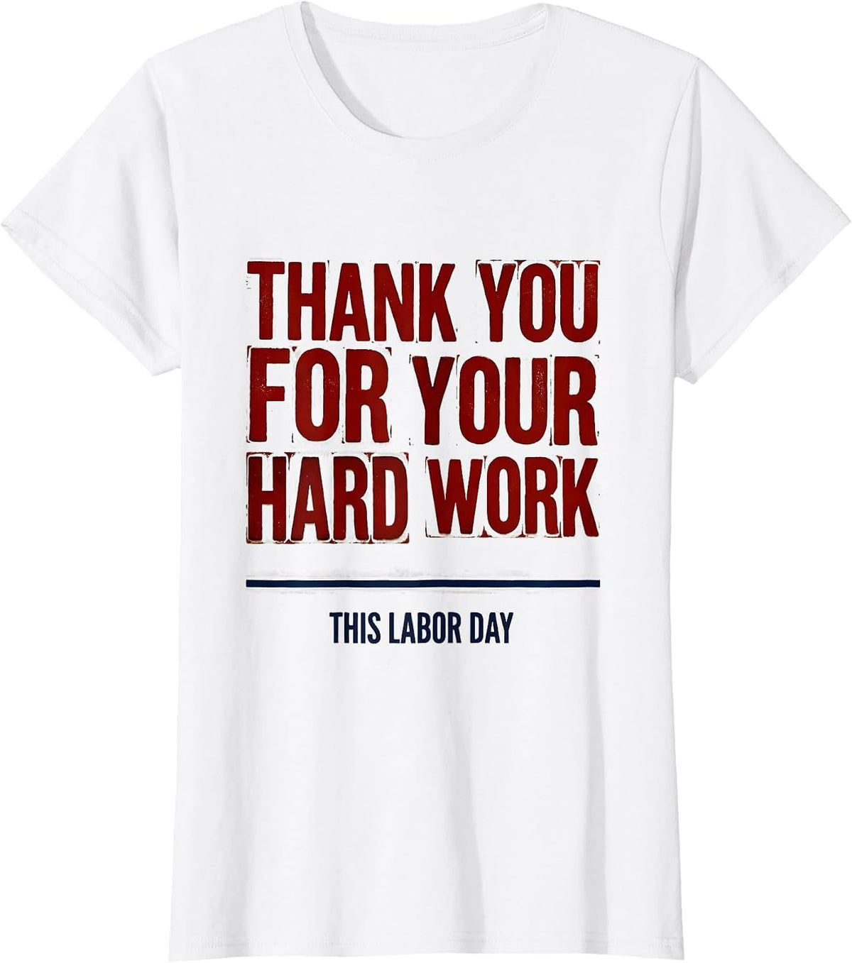 Women's Thank You For Your Hard Work This Labor Day Patriotic T-Shirt - White