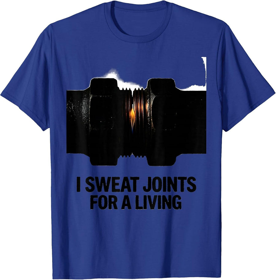 I Sweat Joints For A Living Funny Plumber Pipefitter T-Shirt - Royal Blue
