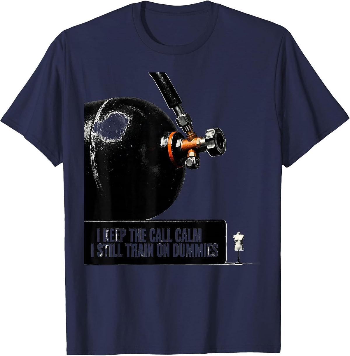I Keep The Call Calm I Still Train On Dummies Funny EMT T-Shirt - Navy Blue