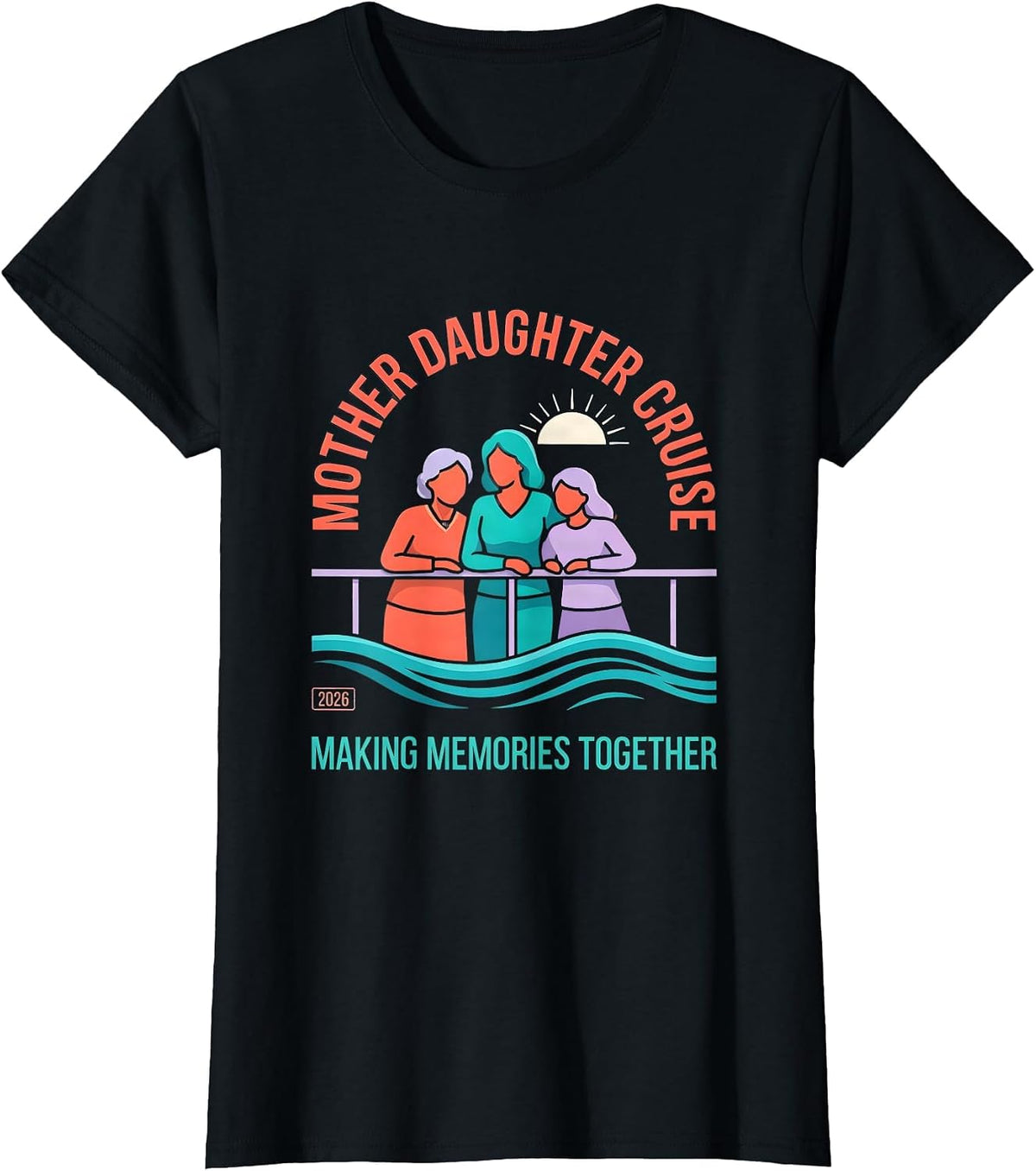 Mother Daughter Cruise 2026 Making Memories Family Trip T-Shirt - Black