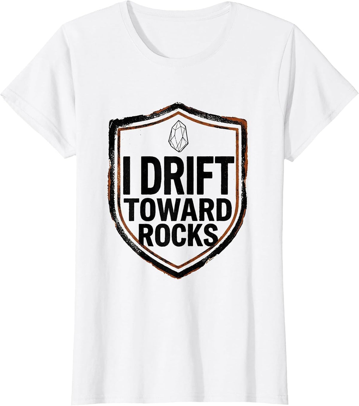 Women's I Drift Toward Rocks Funny Rock Collector Geology Humor T-Shirt - White
