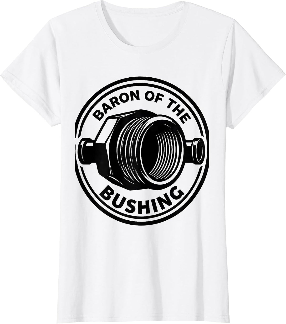 Baron Of The Bushing Funny Plumber Pipefitter Occupational T-Shirt - White