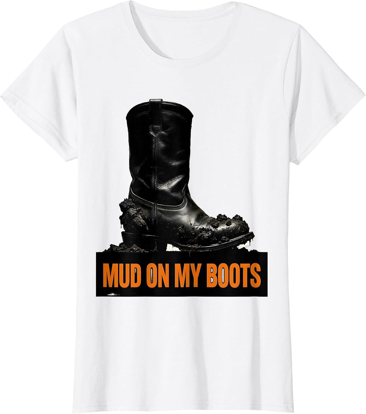 Mud On My Boots Country Roots Design T-Shirt - White