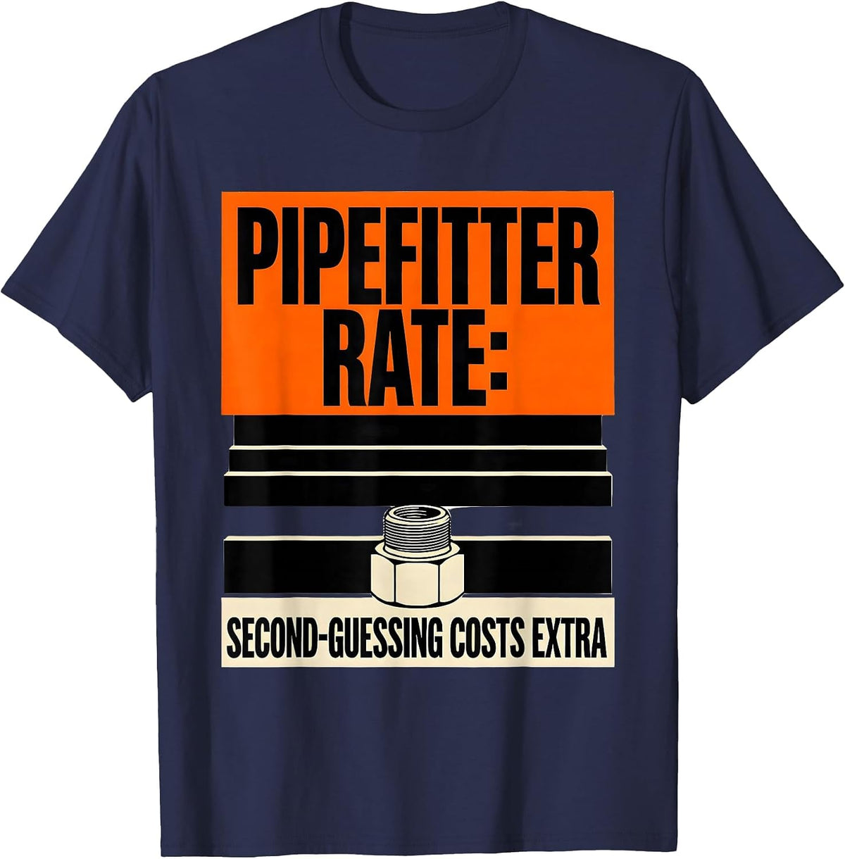 Pipefitter Rate: Second-Guessing Costs Extra Funny T-Shirt - Navy Blue