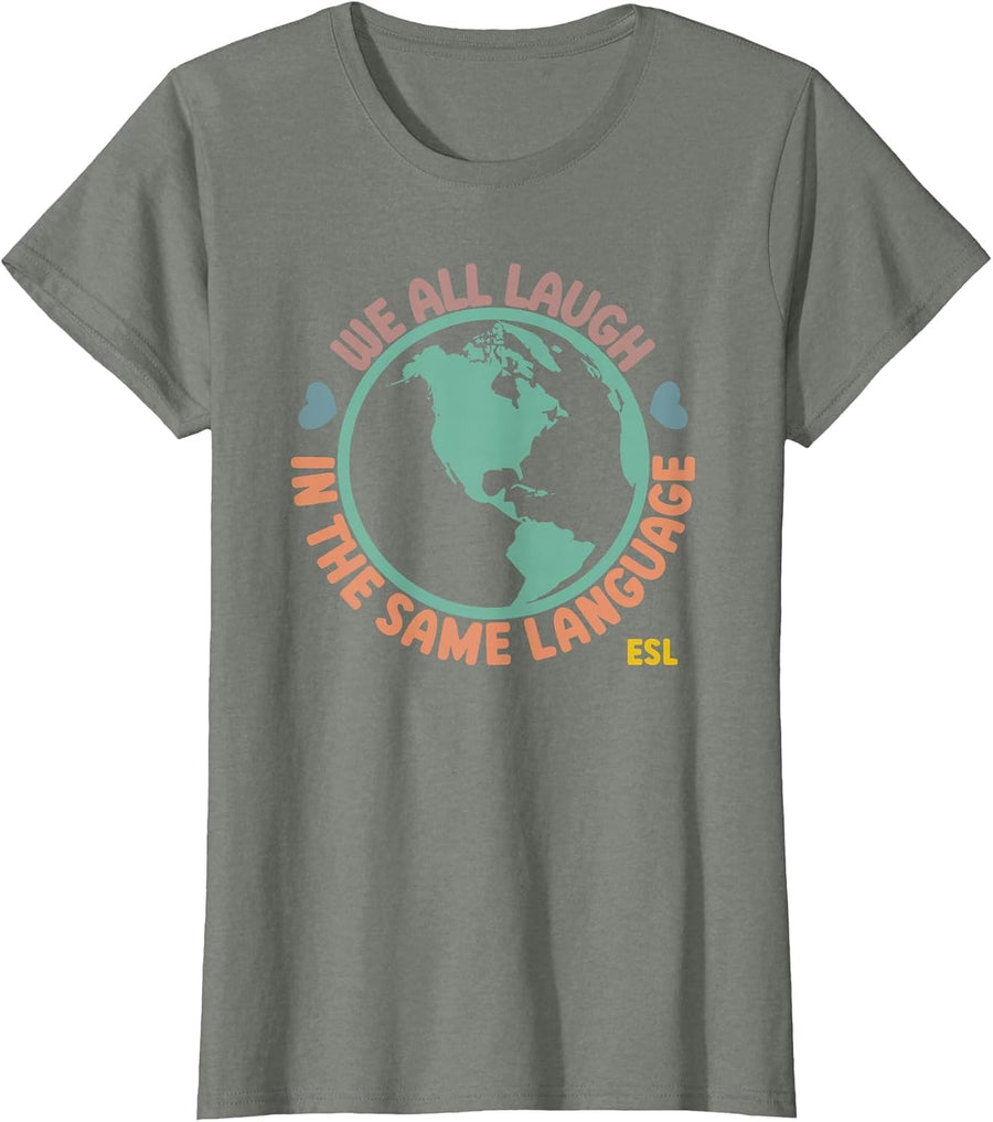 Teacher We All Laugh in the Same Language ESL Teacher T-Shirt - Olive Heather