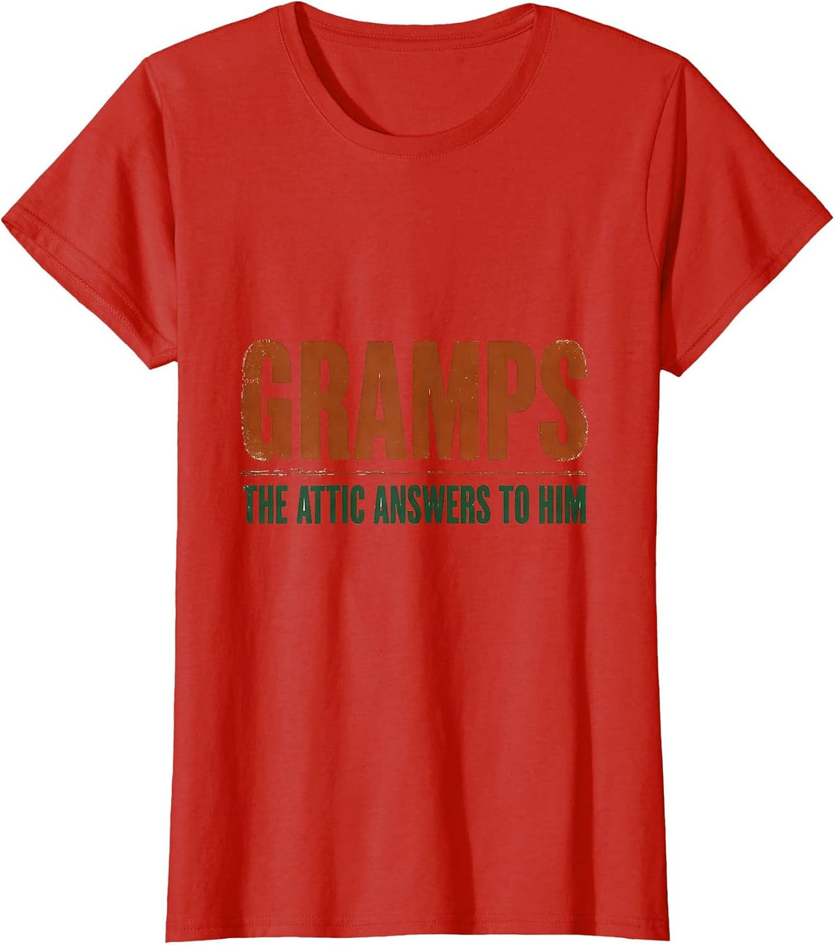 Women's GRAMPS THE ATTIC ANSWERS TO HIM Vintage Funny Grandpa Gift T-Shirt - Red
