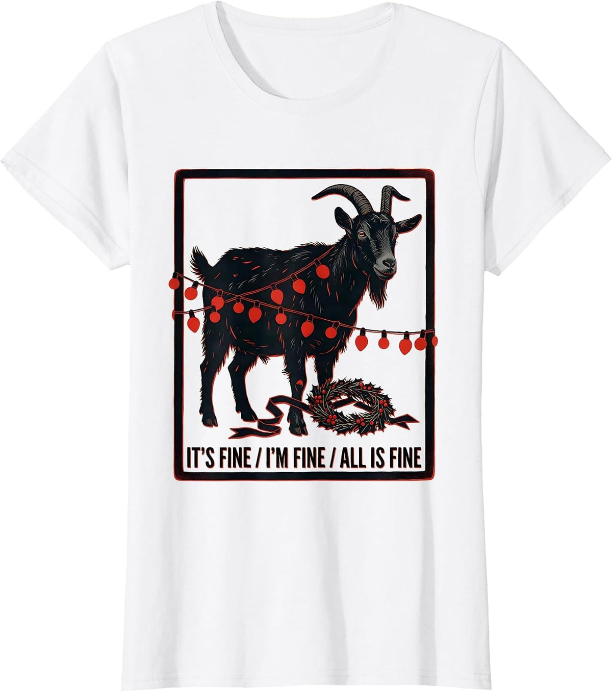 It's Fine I'm Fine All Is Fine Funny Goat Lover Christmas T-Shirt - White