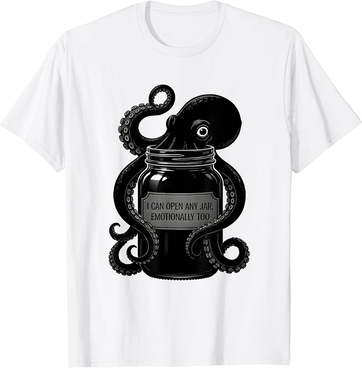 Men's I Can Open Any Jar Emotionally Too Funny Octopus Novelty T-Shirt - White
