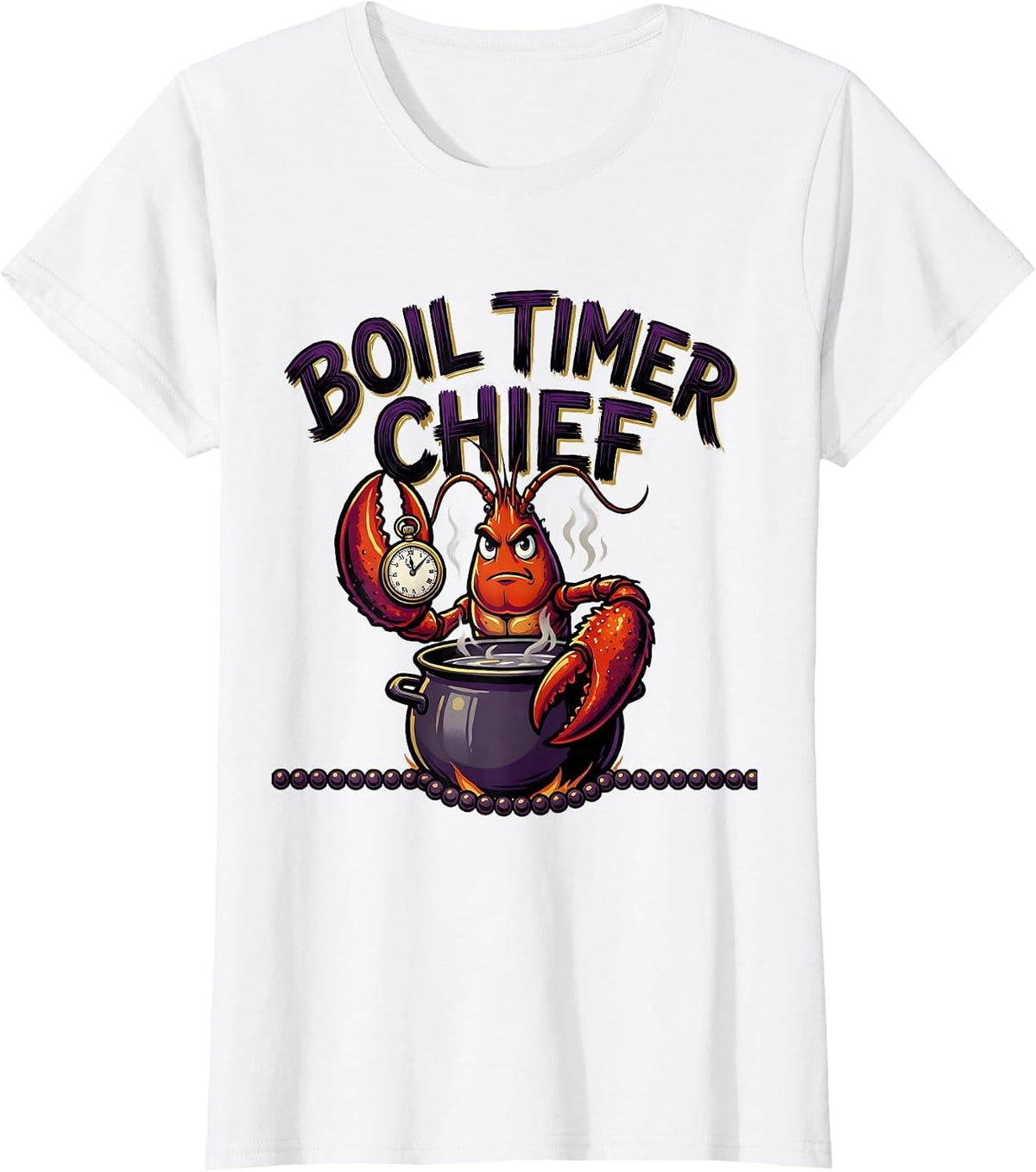 Women's Boil Timer Chief Funny Mardi Gras Crawfish Carnival Humor T-Shirt - White
