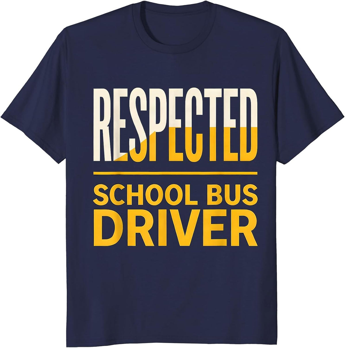 Respected School Bus Driver Funny Bus Driver Appreciation T-Shirt - Navy Blue