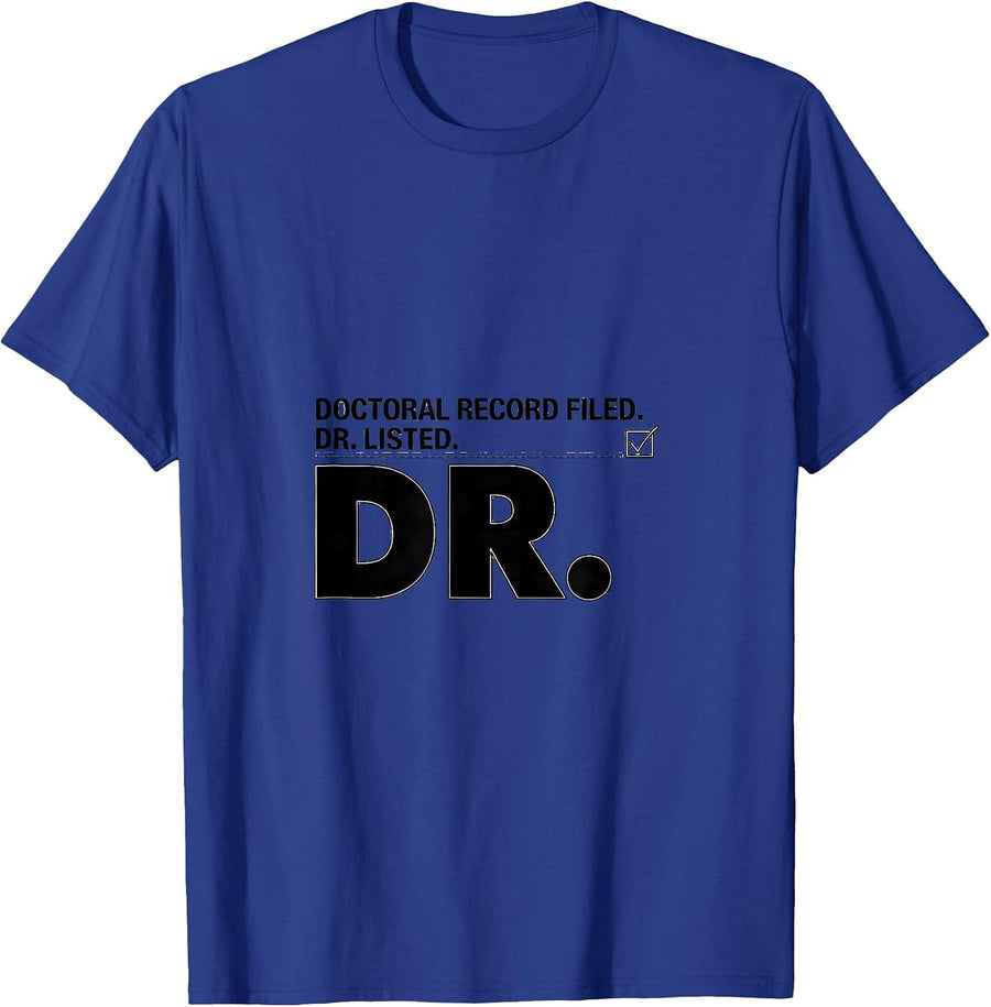 Doctoral Record Filed Dr Listed Funny PhD Graduation Gift T-Shirt - Royal Blue