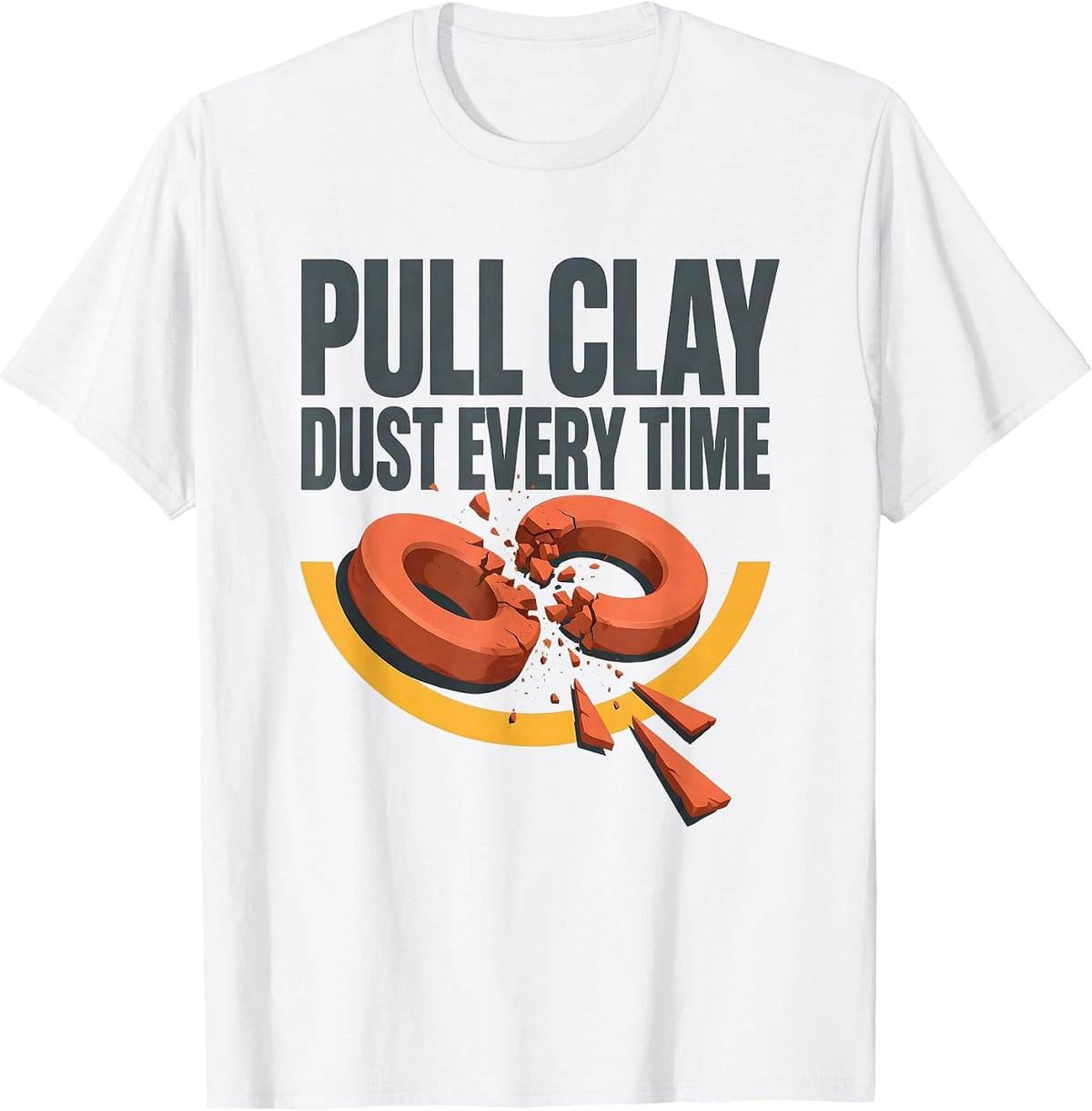 Men's Pull Clay, Dust Every Time Skeet Trap Shooting Clay Pigeon T-Shirt - White