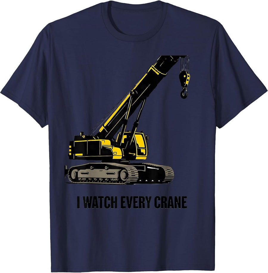 I Watch Every Crane Funny Crane Operator Construction Worker T-Shirt - Navy Blue