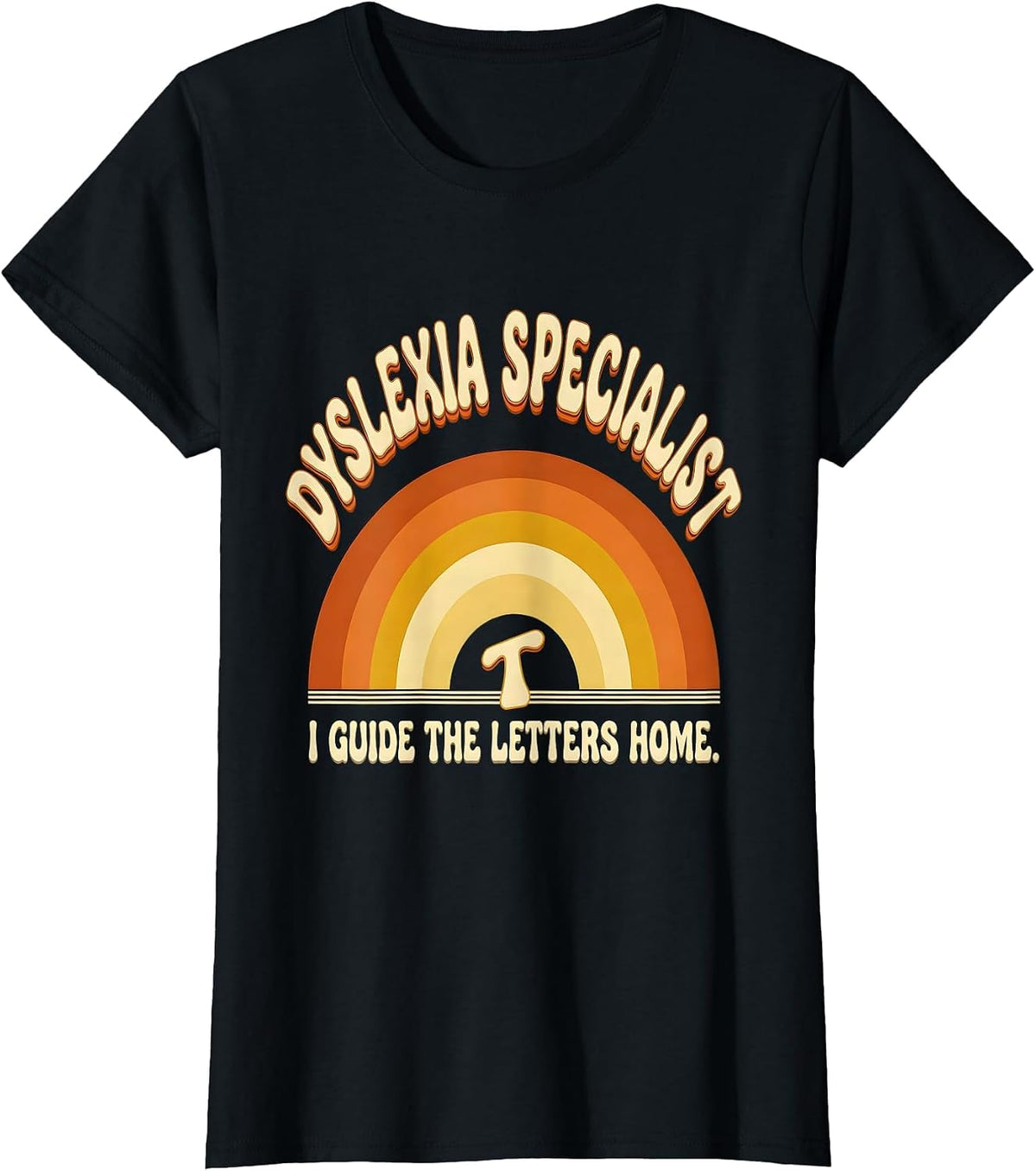 Dyslexia Specialist: I Guide The Letters Home Retro T-Shirt - Black