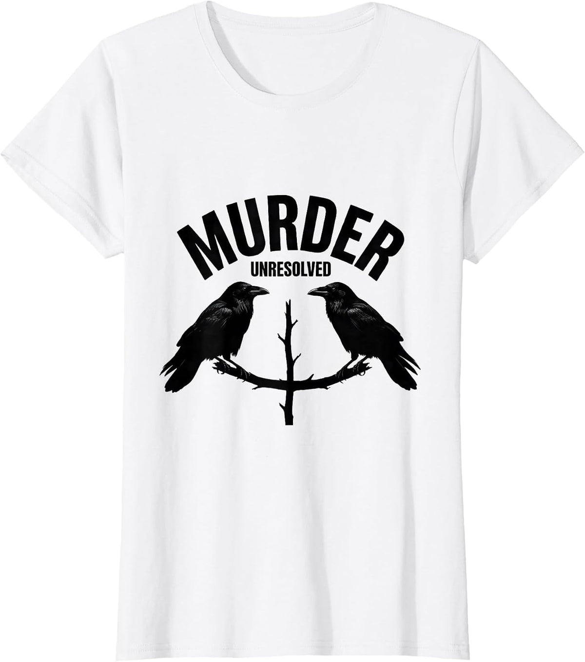 Murder Unresolved Dark Humor Crow Lover Birdwatching Pun T-Shirt - White