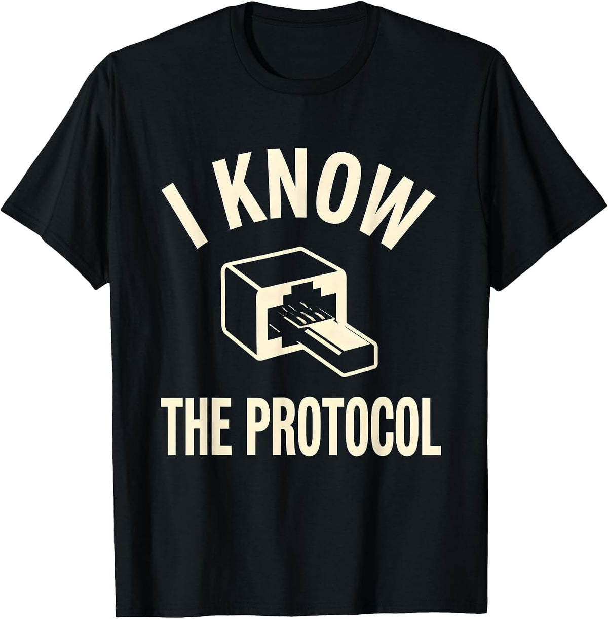 Men's I Know The Protocol IT Tech Support Workplace Humor T-Shirt - Black