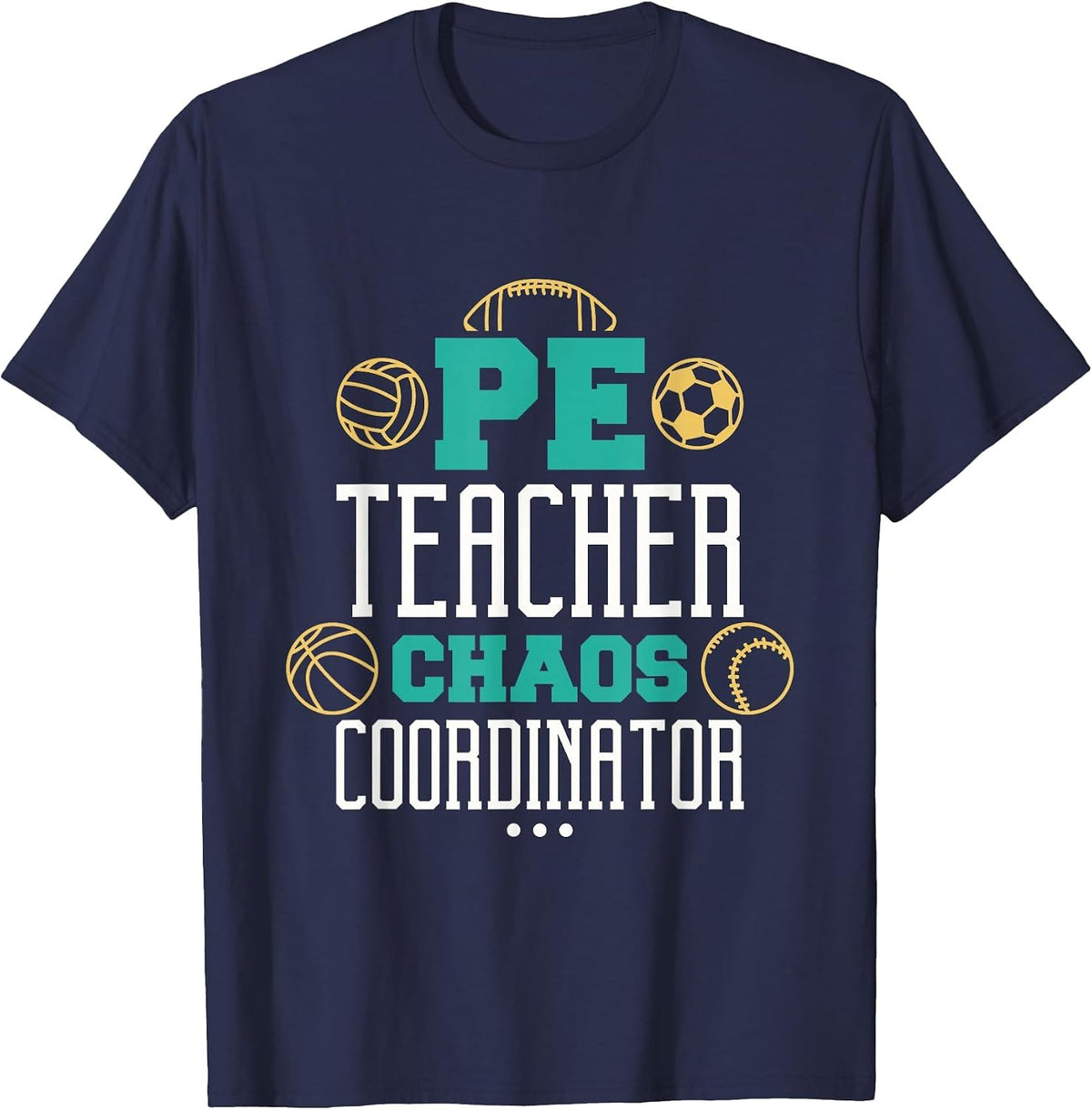 Pe Teacher Chaos Coordinator, Physical Education Teacher T-Shirt - Navy Blue