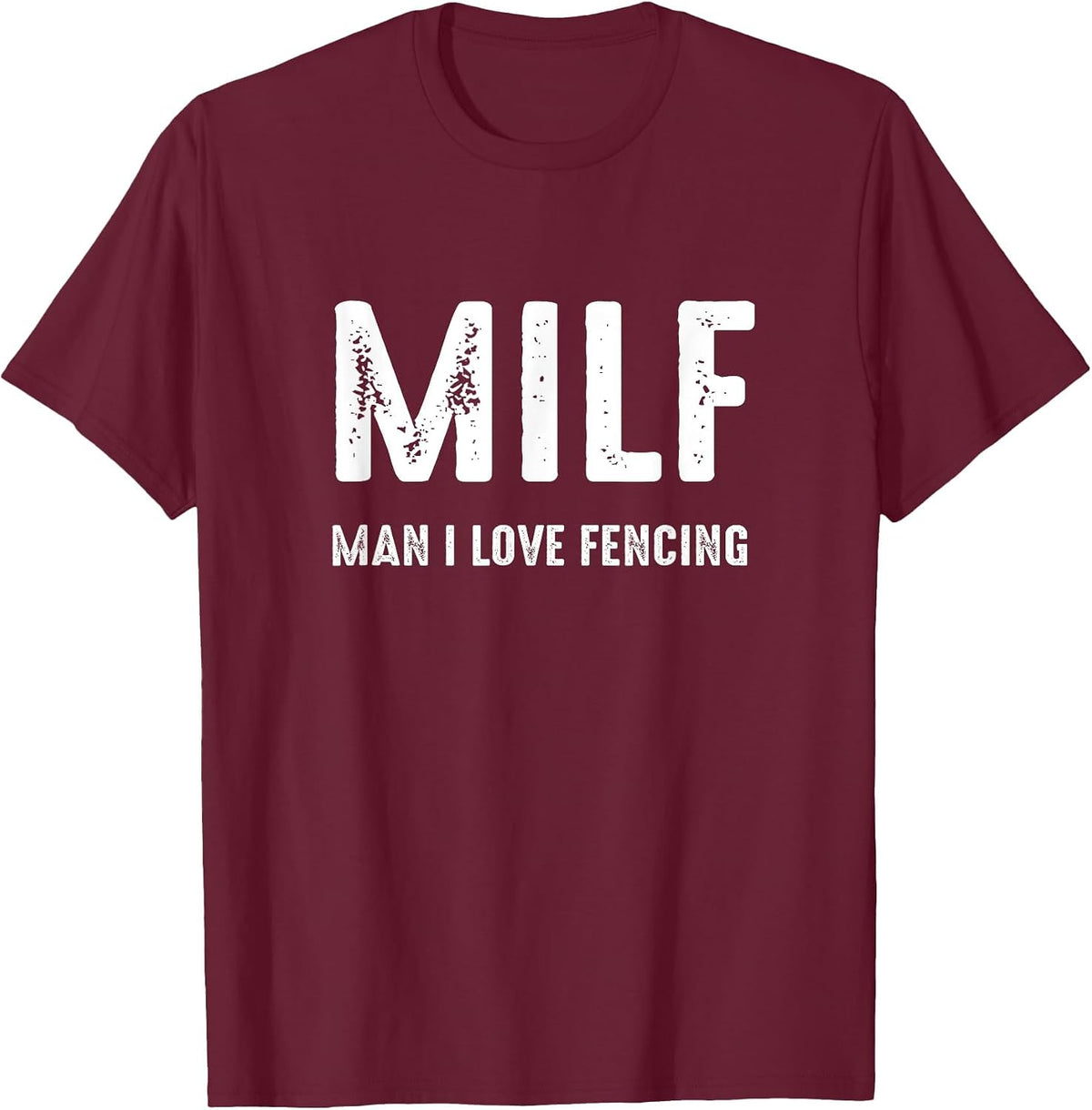 Milf Man I Love Fencing T-Shirt - Burgundy