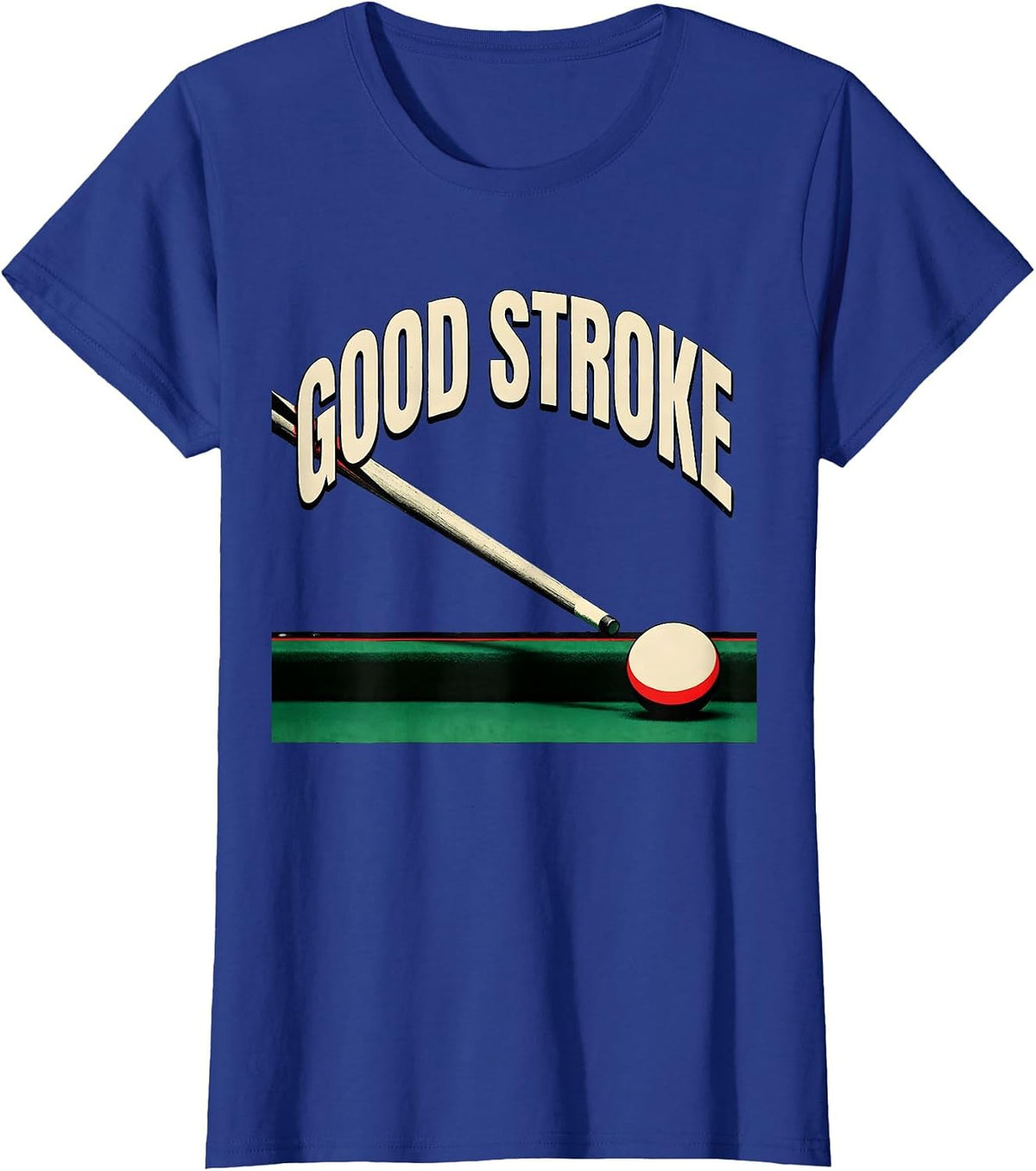 Women's Good Stroke Funny Billiards Player Pool Humor Gift T-Shirt - Royal Blue