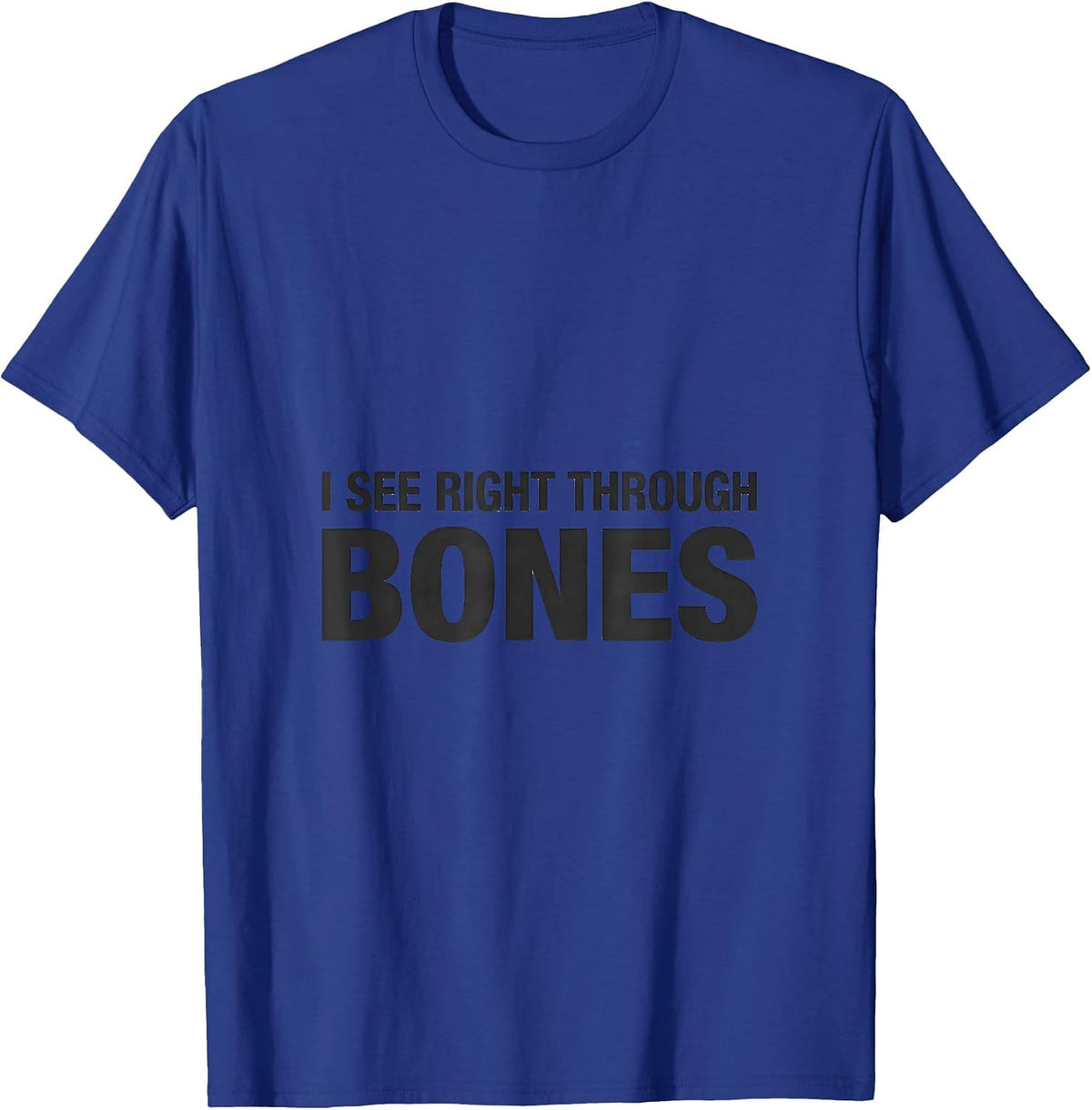 Men's I See Right Through Bones Funny Radiology Tech X-ray T-Shirt - Royal Blue