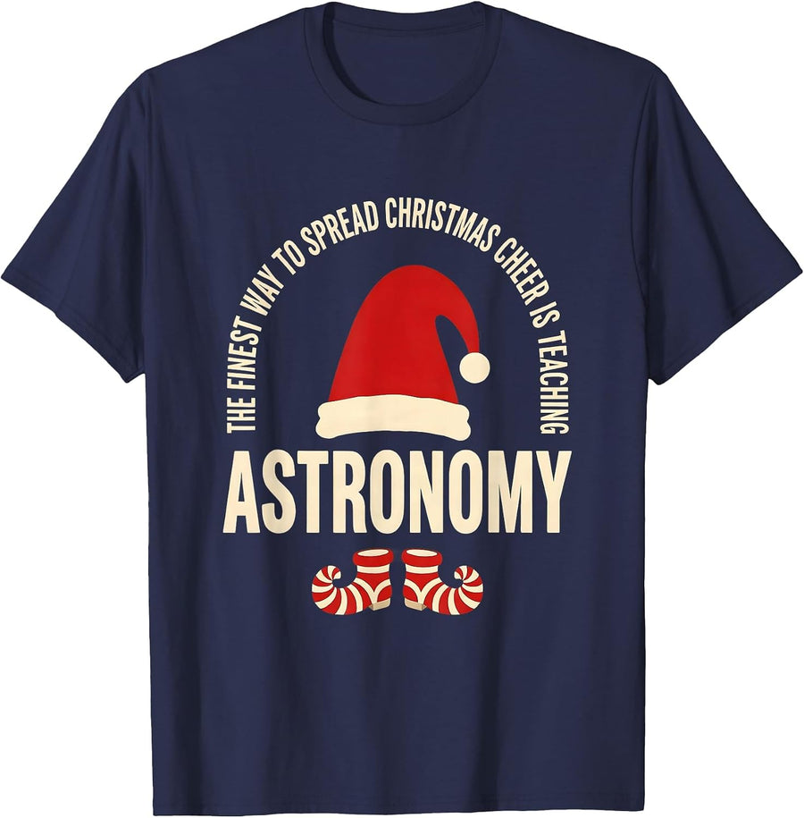 The Finest Way To Spread Christmas Cheer Teaching Astronomy T-Shirt - Navy Blue