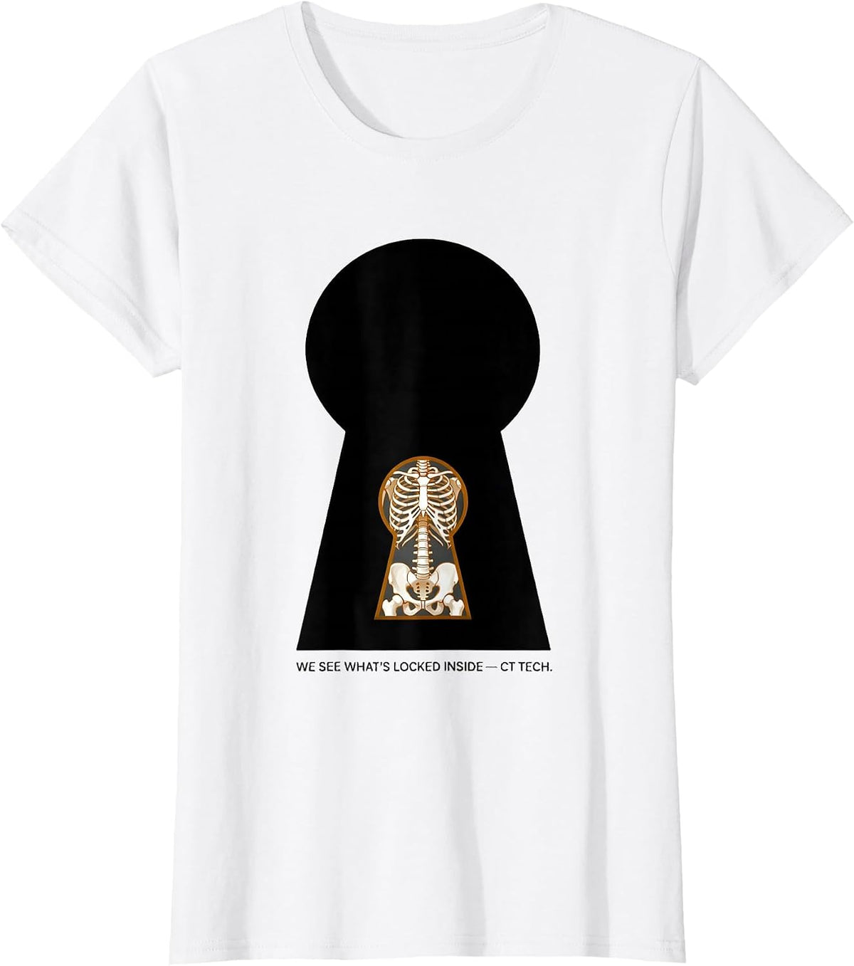We See What's Locked Inside CT Tech Radiology Professional T-Shirt - White