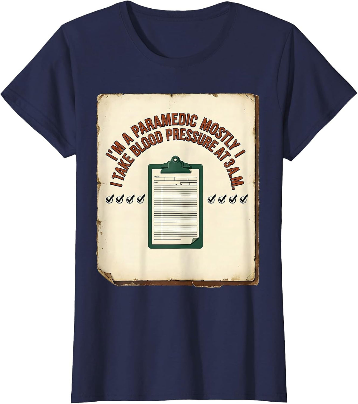 Women's I'M A PARAMEDIC MOSTLY I TAKE BLOOD PRESSURE AT 3 A.M. T-Shirt - Navy Blue