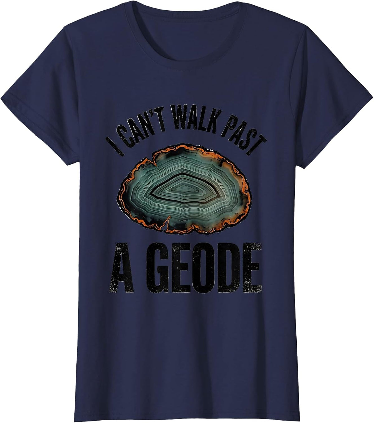 Women's I Can't Walk Past A Geode Distressed Rock Collector Geology T-Shirt - Navy Blue