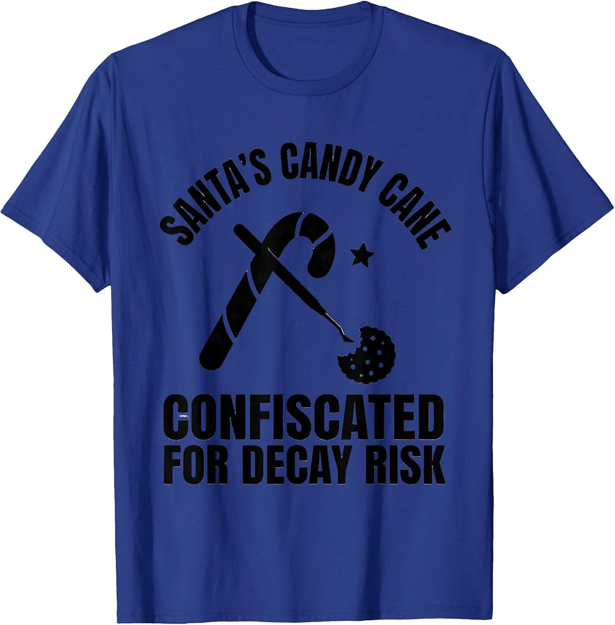 Men's Santa's Candy Cane: Confiscated for Decay Risk Funny T-Shirt - Royal Blue