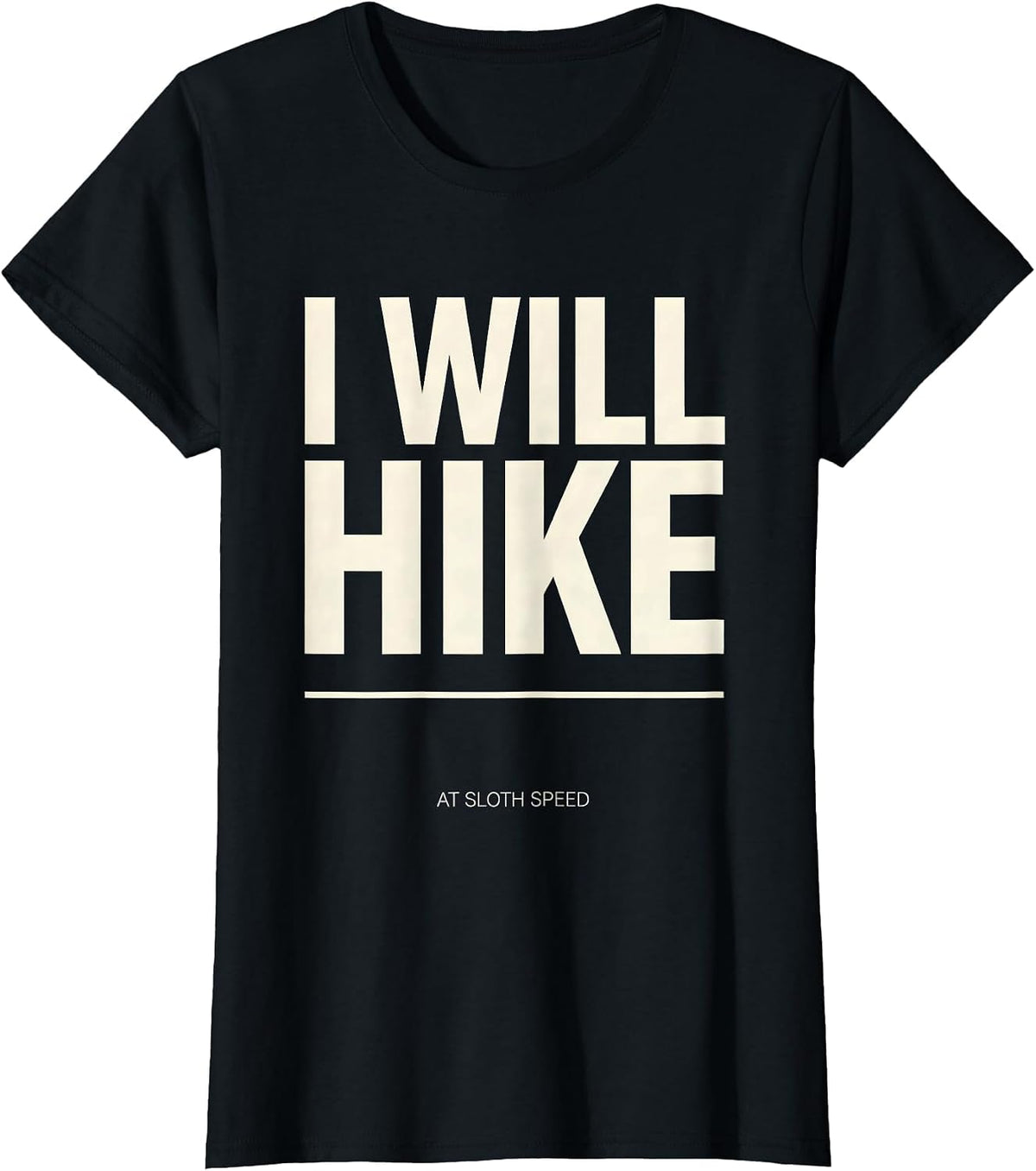I Will Hike At Sloth Speed Funny Sloth Lover Hiking Humor T-Shirt - Black